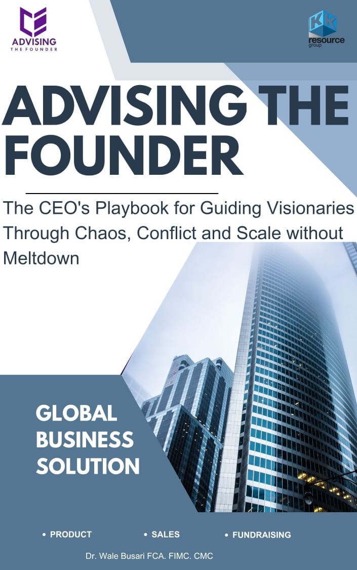Front cover of Advising The Founder by Dr. Wale Busari: The CEO's Playbook for Guiding Visionaries Through Chaos, Conflict and Scale without Meltdown